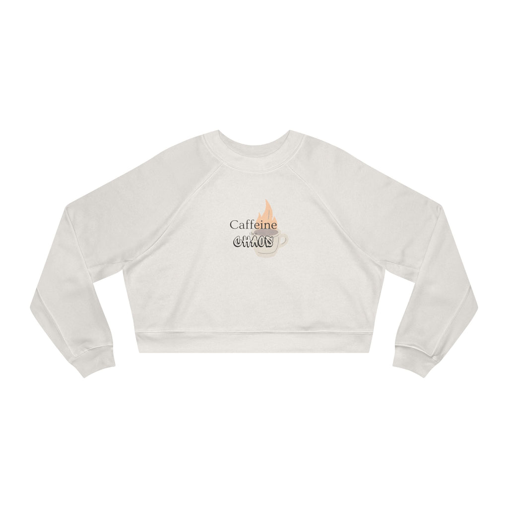 Cropped Pullover — "Caffeine then Chaos" Graphic Cropped Sweatshirt
