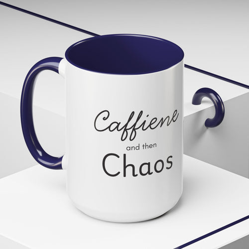 "Caffeine and then Chaos" ceramic mug