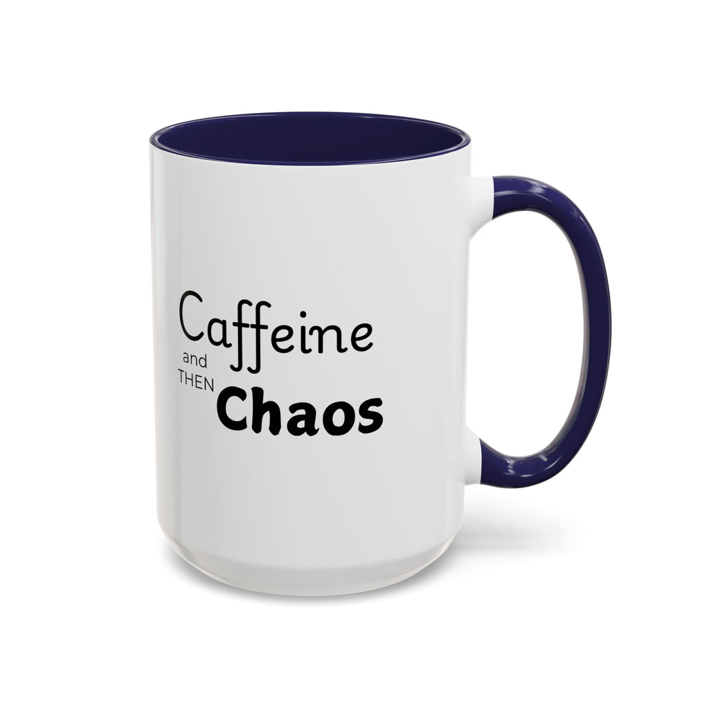 Copy of Caffeine and Chaos Coffee Mug