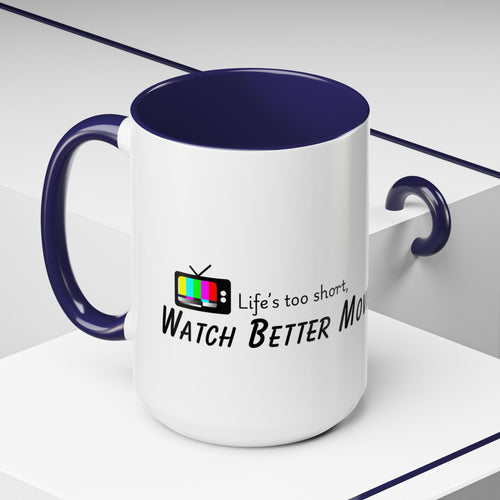 Watch Better Movies Ceramic Mug